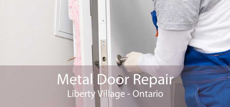 Metal Door Repair Liberty Village - Ontario