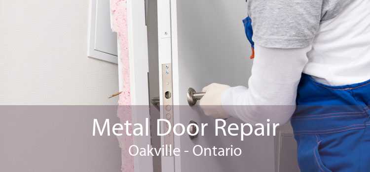 Metal Door Repair Oakville - Ontario