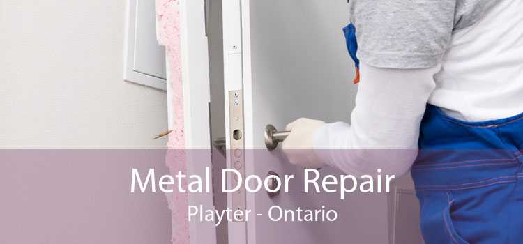 Metal Door Repair Playter - Ontario