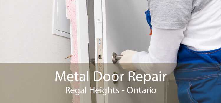 Metal Door Repair Regal Heights - Ontario