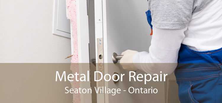 Metal Door Repair Seaton Village - Ontario