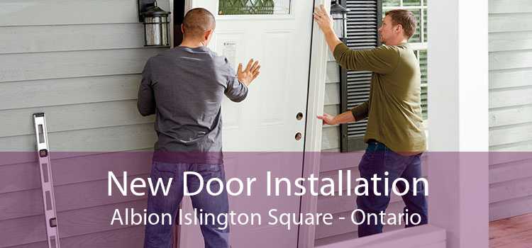 New Door Installation Albion Islington Square - Ontario