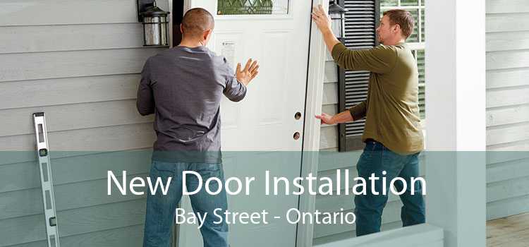 New Door Installation Bay Street - Ontario