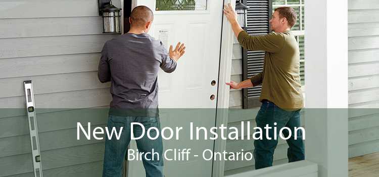 New Door Installation Birch Cliff - Ontario