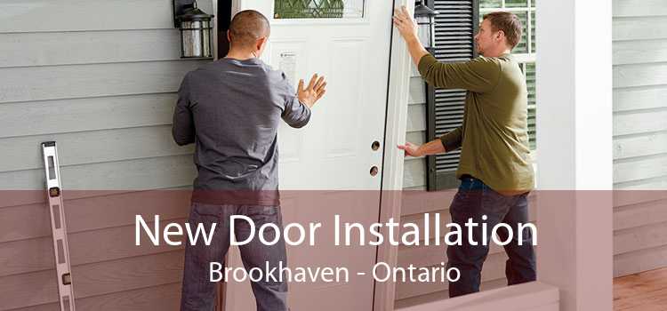 New Door Installation Brookhaven - Ontario
