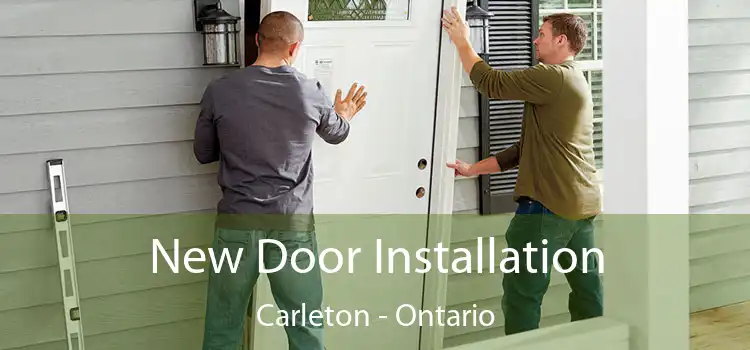 New Door Installation Carleton - Ontario