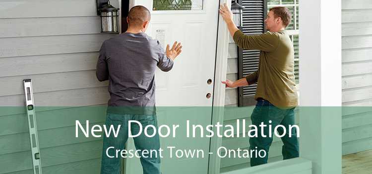 New Door Installation Crescent Town - Ontario