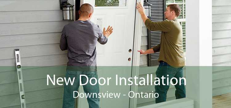 New Door Installation Downsview - Ontario