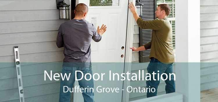 New Door Installation Dufferin Grove - Ontario