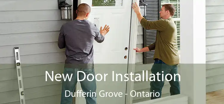 New Door Installation Dufferin Grove - Ontario