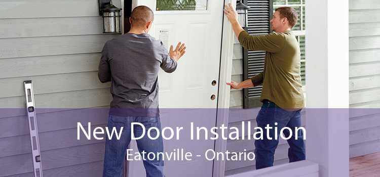 New Door Installation Eatonville - Ontario