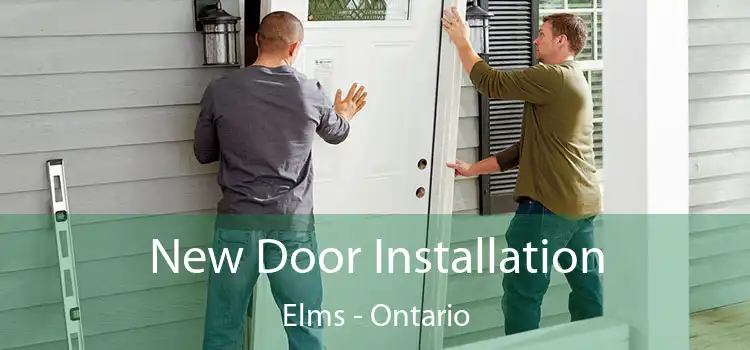 New Door Installation Elms - Ontario