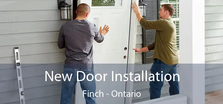 New Door Installation Finch - Ontario