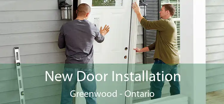 New Door Installation Greenwood - Ontario