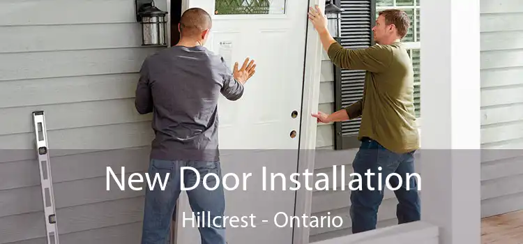 New Door Installation Hillcrest - Ontario