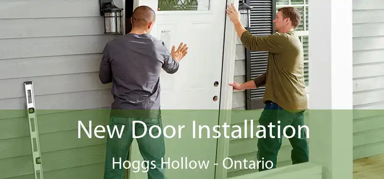 New Door Installation Hoggs Hollow - Ontario