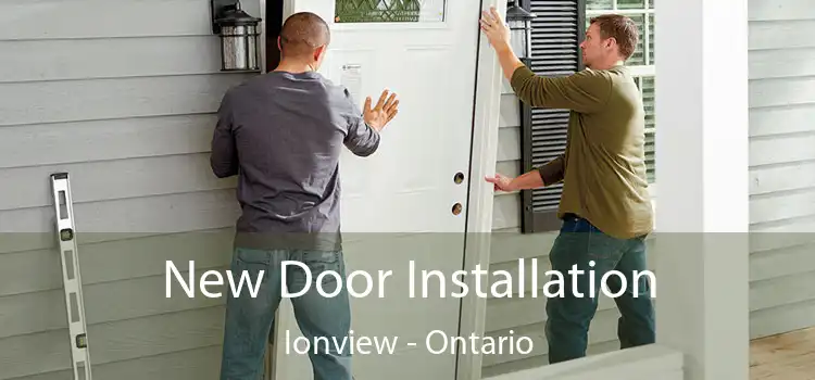 New Door Installation Ionview - Ontario