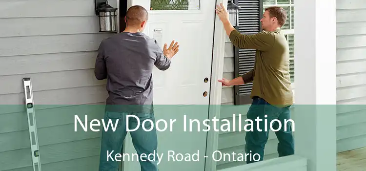 New Door Installation Kennedy Road - Ontario