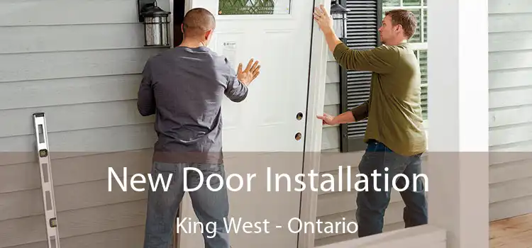 New Door Installation King West - Ontario