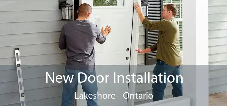 New Door Installation Lakeshore - Ontario