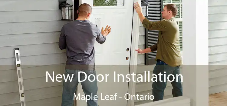 New Door Installation Maple Leaf - Ontario
