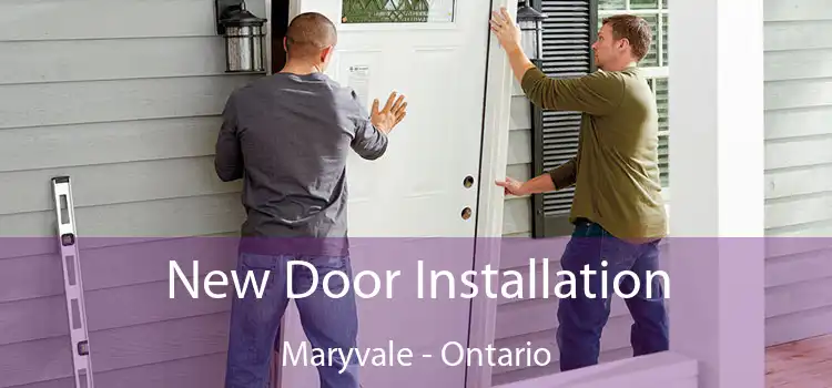 New Door Installation Maryvale - Ontario