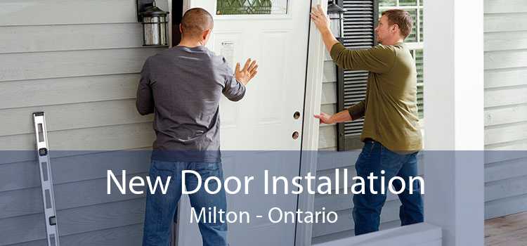 New Door Installation Milton - Ontario