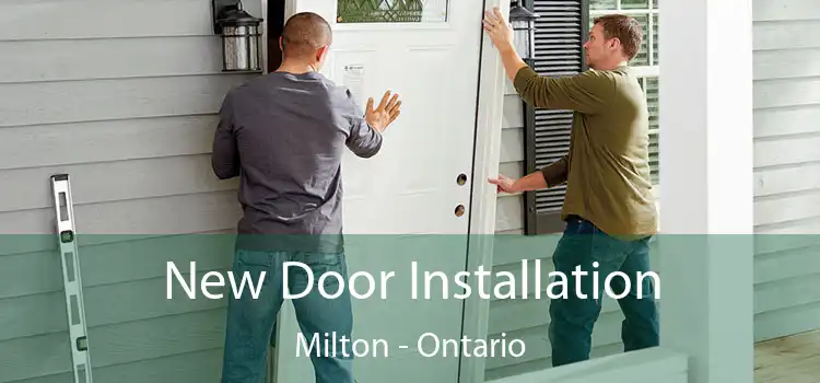 New Door Installation Milton - Ontario