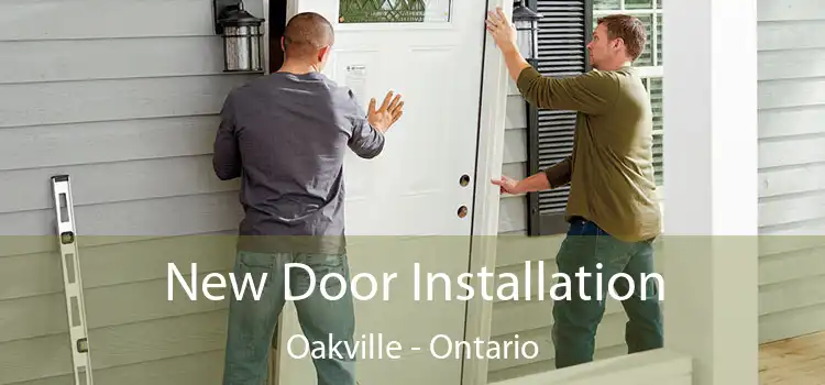 New Door Installation Oakville - Ontario