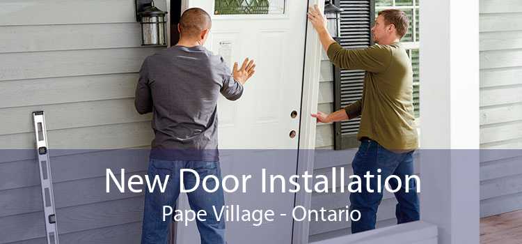 New Door Installation Pape Village - Ontario