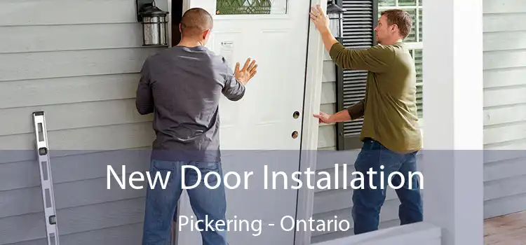 New Door Installation Pickering - Ontario