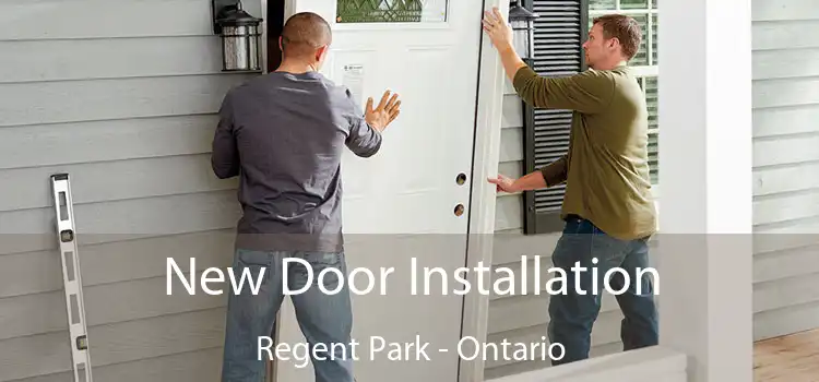 New Door Installation Regent Park - Ontario