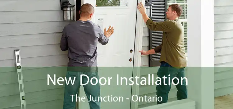 New Door Installation The Junction - Ontario
