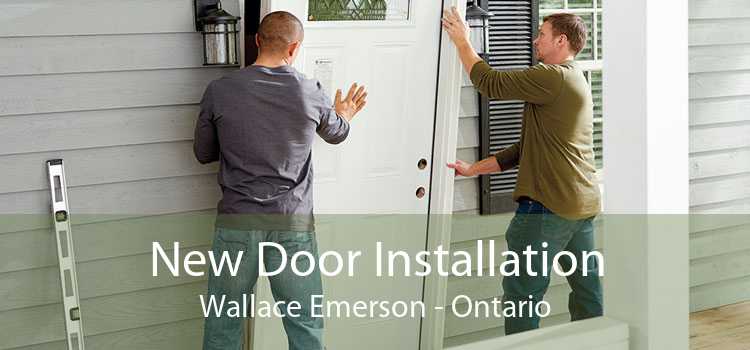 New Door Installation Wallace Emerson - Ontario