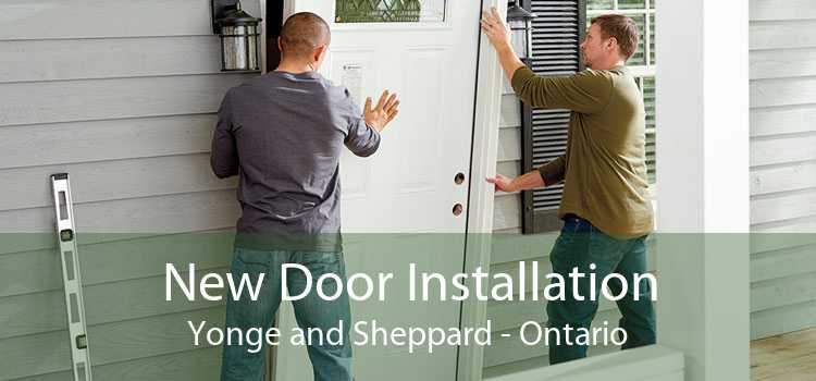 New Door Installation Yonge and Sheppard - Ontario