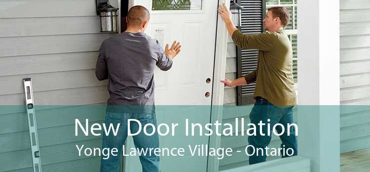 New Door Installation Yonge Lawrence Village - Ontario