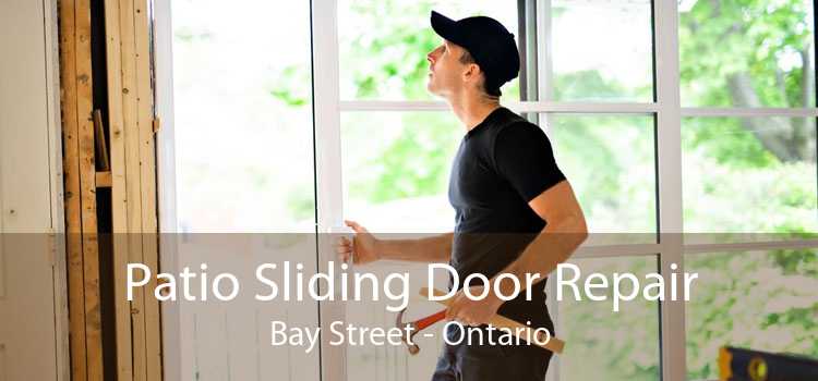 Patio Sliding Door Repair Bay Street - Ontario