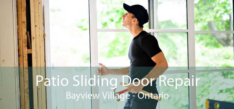 Patio Sliding Door Repair Bayview Village - Ontario