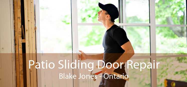 Patio Sliding Door Repair Blake Jones - Ontario