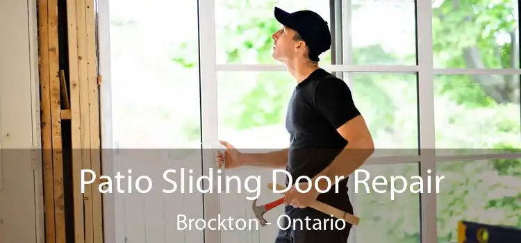Patio Sliding Door Repair Brockton - Ontario