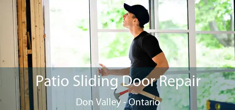 Patio Sliding Door Repair Don Valley - Ontario