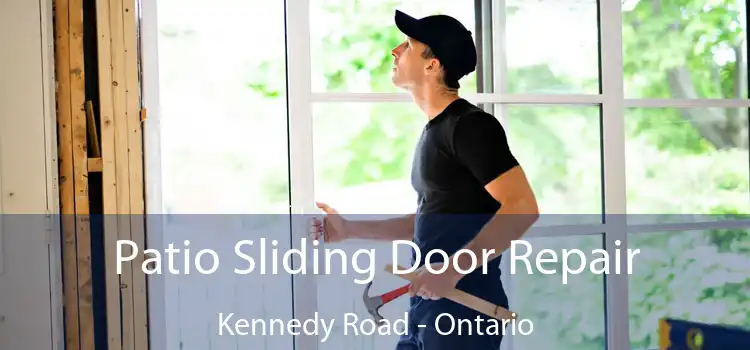 Patio Sliding Door Repair Kennedy Road - Ontario