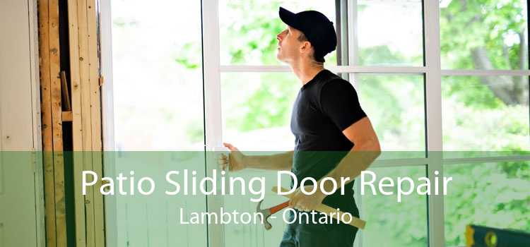 Patio Sliding Door Repair Lambton - Ontario