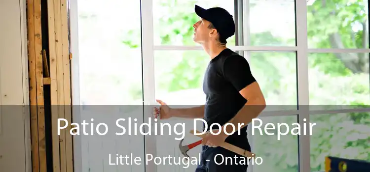 Patio Sliding Door Repair Little Portugal - Ontario