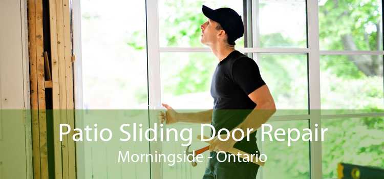 Patio Sliding Door Repair Morningside - Ontario