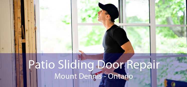Patio Sliding Door Repair Mount Dennis - Ontario