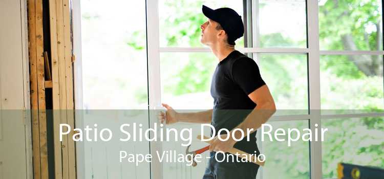 Patio Sliding Door Repair Pape Village - Ontario