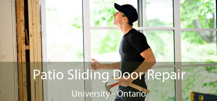 Patio Sliding Door Repair University - Ontario