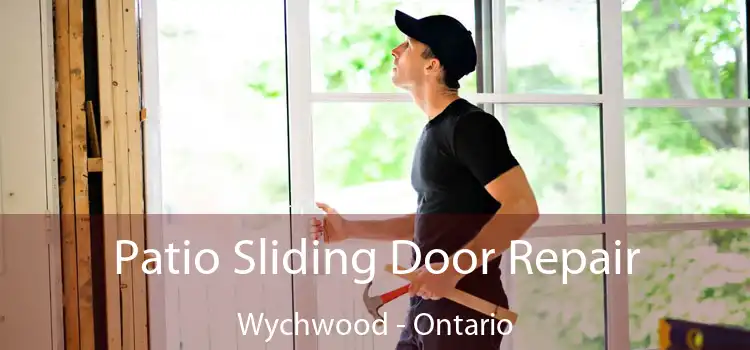 Patio Sliding Door Repair Wychwood - Ontario
