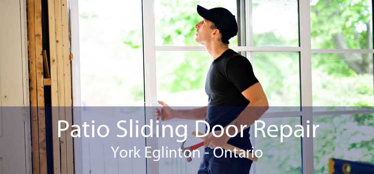 Patio Sliding Door Repair York Eglinton - Ontario